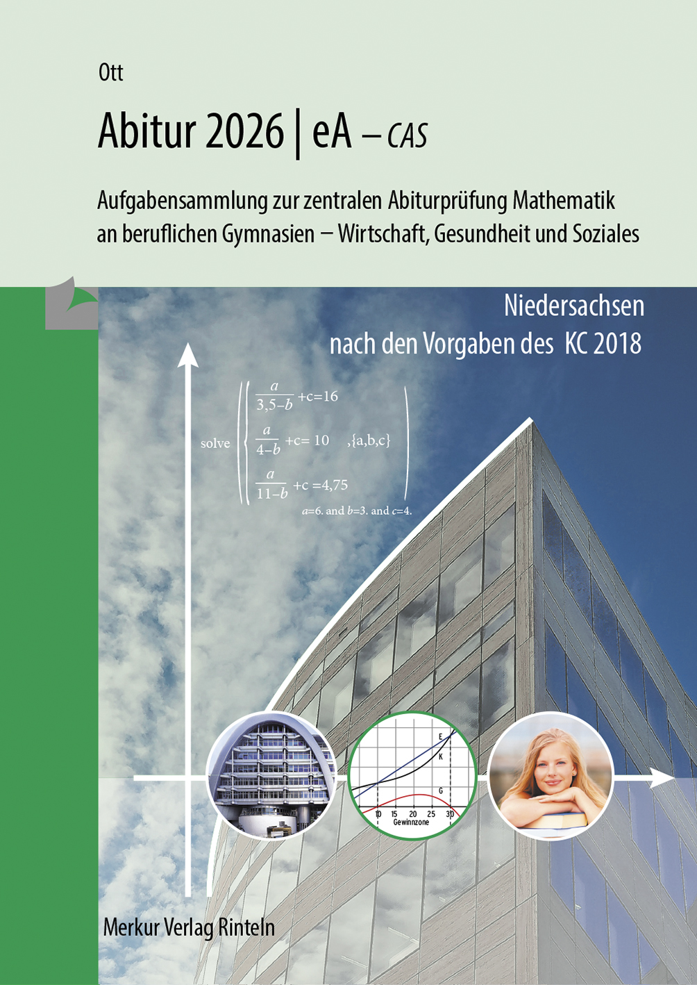 Mathematik Abitur 2026 - eA - CAS Aufgabensammlung zur zentralen Abiturprüfung Mathematik an beruflichen Gymnasien - Wirtschaft, Gesundheit und Soziales